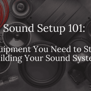 Sound Setup 101